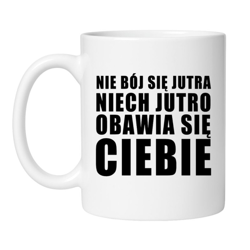 Śmieszny kubek biały 330 ml z inspirującym nadrukiem – świetny prezent dla ambitnych.