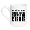 Kubek elegancki biały 330 ml z motywacyjnym cytatem – doskonały gadżet biurowy.