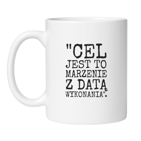 Śmieszny kubek biały 330 ml z inspirującym cytatem – pozytywny gadżet dla kawoszy.