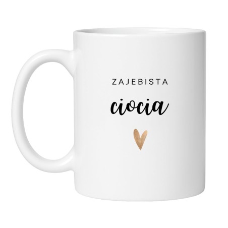 Śmieszny kubek biały 330 ml z nadrukiem – kubek z napisem dla zajebistej cioci, prezent roku.