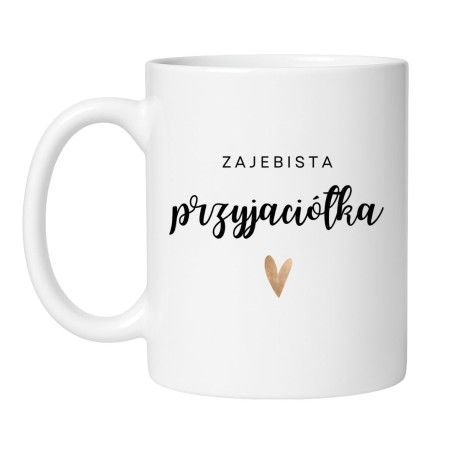 Śmieszny kubek biały 330 ml z nadrukiem – kubek dla przyjaciółki z uroczym motywem serca.