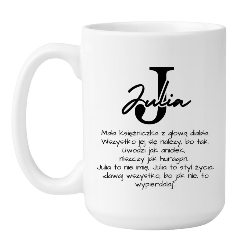 Kubek duży biały 450 ml z nadrukiem bez cenzury – śmieszny kubek Julia, prezent dla silnej kobiety.
