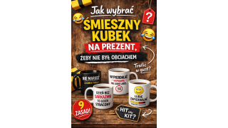 Jak wybrać śmieszny kubek na prezent, żeby nie był obciachem? Kubki Bez Cenzury by NASTY